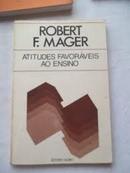 Atitudes Favoraveis ao Ensino-Robert F. Mager