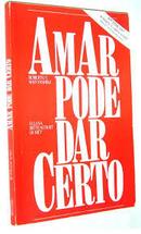 Amar Pode Dar Certo-Roberto T. Shinyashiki / Eliana Bittencourt Dumet