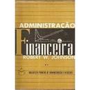 Administracao Financeira / Volume 2-Robert W. Johnson