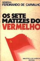 Os Sete Matizes do Vermelho / Colecao General Benicio / Volume 150-Ferdinando de Carvalho