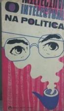 O Intelectual na Politica-Gunnar Heckscher / Daniel C.villegas / Francisco 