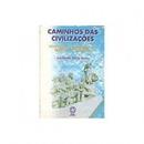 Caminhos das Civilizacoes / Historia Integrada Geral e do Brasil-Jose Geraldo Vinci de Moraes