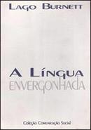 A Lingua Envergonhada / Colecao Comunicacao Social-Lago Burnett