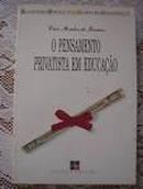 O Pensamento Privatista em Educacao - Colecao Magisterio Formacao e T-Dirce Mendes da Fonseca