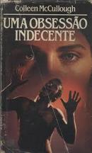 Uma Obsessao Indecente-Colleen Mccullough