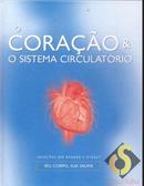 O Coracao e o Sistema Circulatorio - Serie Seu Corpo Sua Saude-Selecoes do Readers Digest