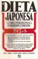 Dieta Japonesa - Como Perder Peso a Maneira Oriental-Yoko I. Takahashi / Bruce Cassiday