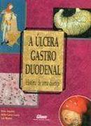 A Ulcera Gastro Duodenal / Historia de uma Doenca-Elvira Arquiola / Delfin Garcia Guerra / Luis Mon