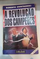 A Revolucao dos Campeoes-Roberto Shinyashiki