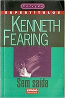 Sem Saida - Colecao Supertitulos-Kenneth Fearing