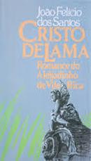 Cristo de Lama - Romance do Aleijadinho de Vila Rica-Joao Felicio dos Santos Santos