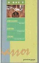 O Que e Jornalismo / o Que e Editora / o Que e Cinema / Colecao Prime-Clvis Rossi / Wolfgang Knapp / Jean-claude Berna