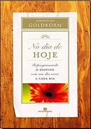 No Dia de Hoje - Reprogramando o Destino Com um Dia Novo a Cada Dia-Roberto Bo Goldkorn