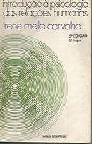 Introducao a Psicologia das Relacoes Humanas-Irene Mello Carvalho
