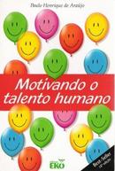 Motivando o Talento Humano-Paulo Henrique de Araujo