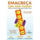 Emagreca Com Bom Humor - Sinta Se Otimo Enquanto Perde Peso-Susan Kleiner / Bob Condor