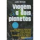 Viagem a Dois Planetas-Lauro Trevisan