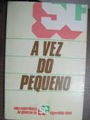 A Vez do Pequeno - uma Experiencia de Governo de Santa Catarina / Esp-Esperidiao Amin