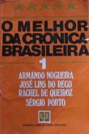 O Melhor da Cronica Brasileira / Volume 1-Armando Nogueira / Jose Lins do Rego / Rachel de 