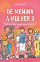De Menina a Mulher / Volume 3-Drica Pinotti