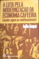Luta Pela Modernizacao da Economia Cafeeira - Assim Agem as Multinaci-Helio Duque