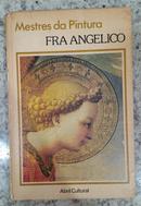 Fra Angelico - Colecao Mestres da Pintura-Editora Abril Cultural