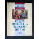 Rafael / Piero Della Francesca / Ticiano - Colecao os Grande Artistas-Editora Nova Cultural
