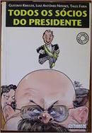 Todos os Socios do Presidente-Gustaco Luiz Antonio Novaes Krieger / Tales Fa