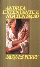 Andrea Extenuante e Nua Tentacao-Jacques Perry