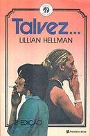 Talvez...-Lillian Hellman