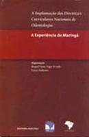 A Implantacao das Diretrizes Curriculares Nacionais de Odontologia: a-Raquel Sano Suga Terada & Luiza Nakama / Organiza