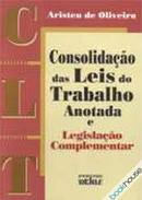 Clt - Consolidao das Leis do Trabalho Anotada e Legislao Compleme-Aristeu de Oliveira