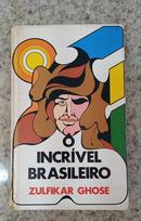 O Incrivel Brasileiro -Zulfikar Ghose