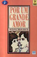 Por um Grande Amor - Colecao Veredas-Suzana Dias Beck