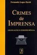 Crimes de Imprensa - Legislacao e Jurisprudencia / Penal-Fernando Lopes David