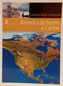 GRANDE ATLAS UNIVERSAL - AM�RICA DO NORTE E CARIBE - VOL 2-EDITORA SOL90