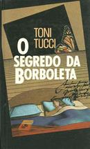 O Segredo da Borboleta-Toni Tucci