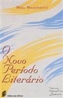 O Novo Perodo Literrio / Autografado-Noel Nascimento