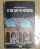 Eurico o Presbitero - Serie Bom Livro-Alexandre Herculano
