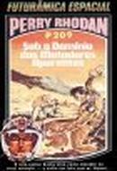Sob o Dominio dos Matadores Aparentes - Serie Perry Rhodan P209-Clark Darlton