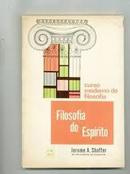 Filosofia do Espirito / Curso Moderno de Filosofia-Jerome A. Shaffer