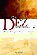 os dez mandamentos - principios divinos para melhorar seus relacionam-Loron Wade