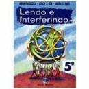 Lendo e Interferindo 5 Serie-Anna Frascolla / Aracy Santos Fer / Naura Silveir