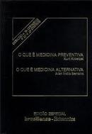 O Que e Medicina Preventiva / o Que e Medicina Alternativa / Primeiro-Kurt Kloetzel / Alan Indio Serrano