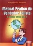 Manual Pratico do Vendedor Lojista - a Venda Como Ela e / Vendas-Marco Aurelio Goncalves