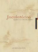 Jaculatorias - Sugestoes para o Dia a Dia do Medico-Joao Manuel Cardoso Martins