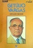 Getulio Vargas / Projeto Passo a Frente / Colecao Biografias-Oswaldo Mendes