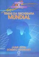 Temas de Geografia Mundial - Espaco e Modernidade-Jaime Oliva / Roberto Giansanti