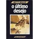 O Ultimo Desejo-Betty Rollin