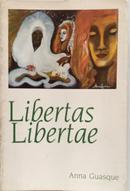 Libertas Libertae-Anna Guasque